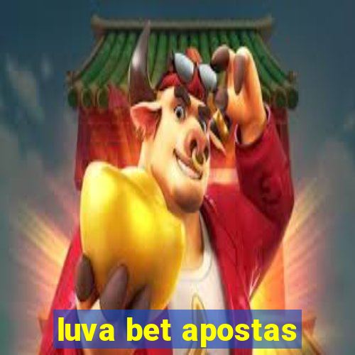 luva bet apostas